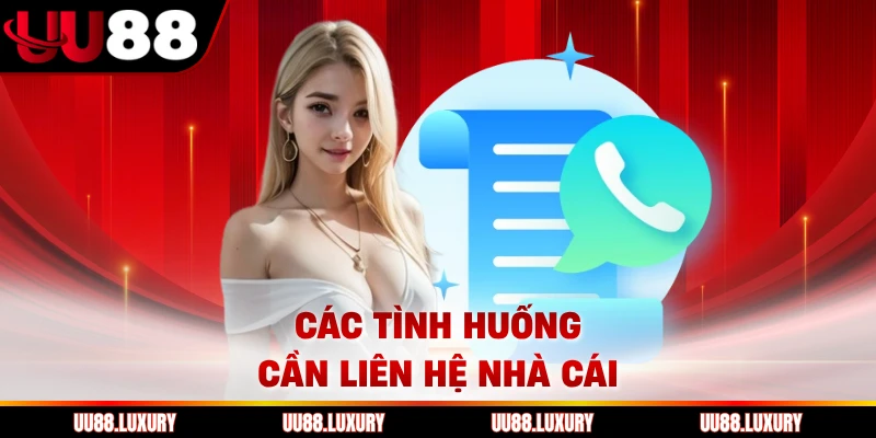 Các tình huống cần liên hệ nhà cái