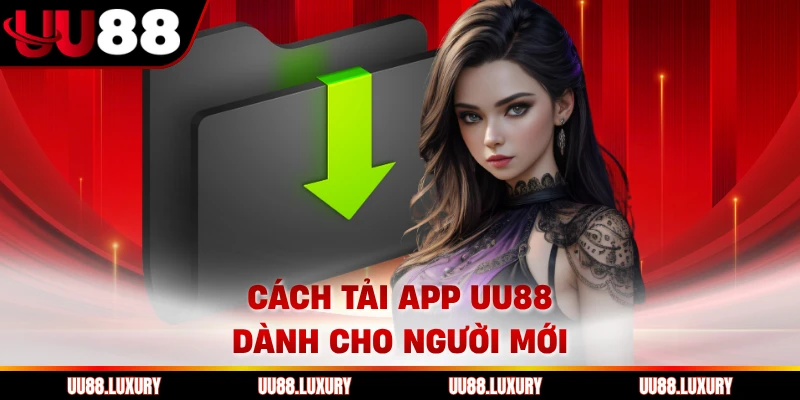 Cách tải app UU88 dành cho người mới 