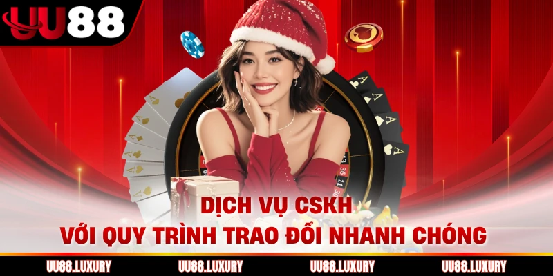 Dịch vụ CSKH với quy trình trao đổi nhanh chóng 