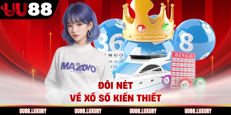 Đôi nét về xổ số kiến thiết