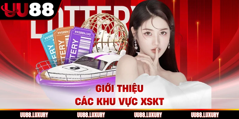 Giới thiệu các khu vực XSKT