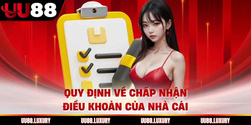 Quy định về chấp nhận điều khoản của nhà cái
