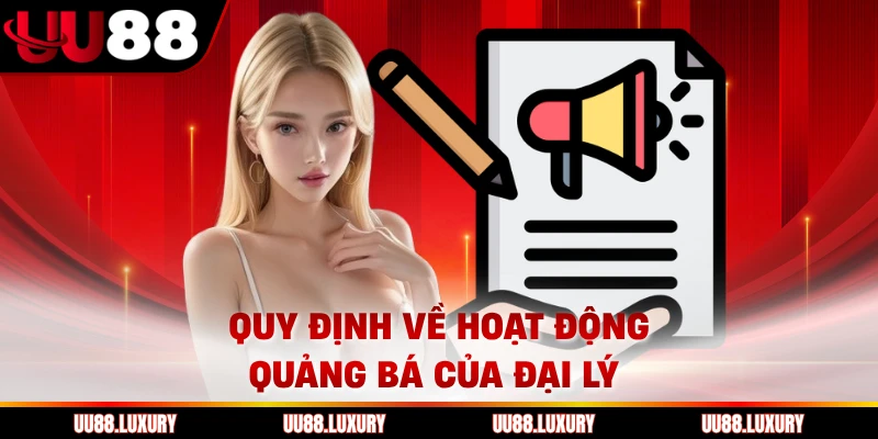 Quy định về hoạt động quảng bá của đại lý 