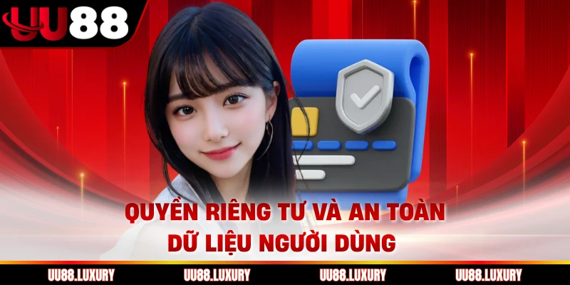 Quyền riêng tư và an toàn dữ liệu người dùng