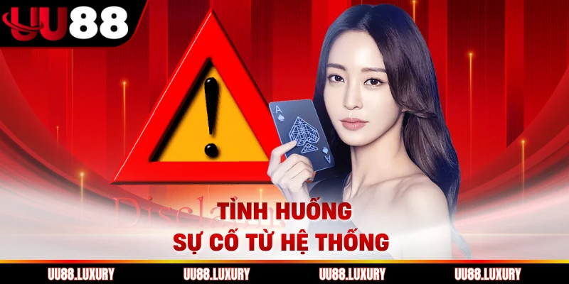 Tình huống sự cố từ hệ thống 
